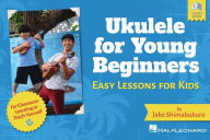 Title: Ukulele for Young Beginners: Easy Lessons for Kids by Jake Shimabukuro with Video Lessons, Author: Jake Shimabukuro