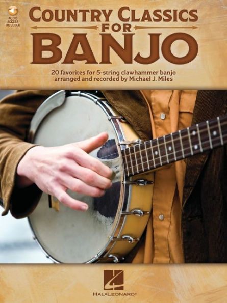 Country Classics for Banjo: 20 Favorites for 5-String Clawhammer Banjo with Online Audio Demos