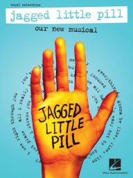 Title: Jagged Little Pill: Our New Musical - Vocal Selections featuring vocal line with piano accompaniment, Author: Alanis Morissette