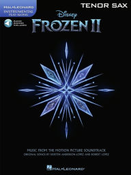 Title: Frozen 2 Tenor Sax Play-Along: Tenor Sax, Author: Robert Lopez