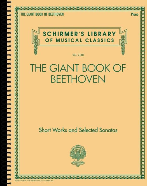 The Giant Book of Beethoven: Short Works and Selected Sonatas for Piano - Schirmer's Library of Musical Classics Volume 2148