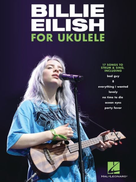 Billie Eilish for Ukulele: 17 Songs to Strum & Sing