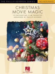 Title: Christmas Movie Magic - 15 Enchanting Film Favorites: Arranged by Phillip Keveren for Big-Note Piano with Lyrics, Author: Phillip Keveren