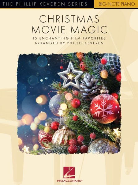 Christmas Movie Magic - 15 Enchanting Film Favorites: Arranged by Phillip Keveren for Big-Note Piano with Lyrics