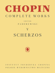 Title: Scherzos: Chopin Complete Works Vol. V, Author: Ignacy Jan Paderewski