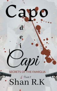 Title: Capo Dei Capi, Author: Shan R.K