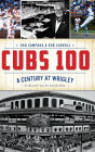 Cubs 100: A Century at Wrigley