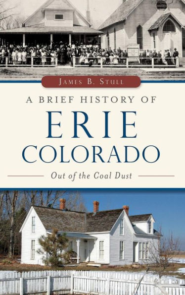 A Brief History of Erie, Colorado: Out of the Coal Dust