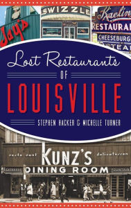 Title: Lost Restaurants of Louisville, Author: Stephen Hacker