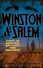 Winston & Salem: Tales of Murder, Mystery and Mayhem