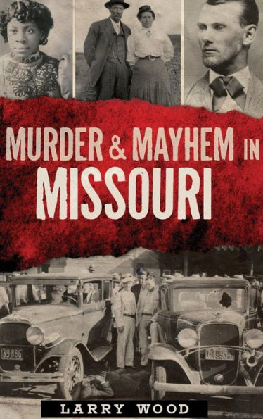 Murder & Mayhem in Missouri