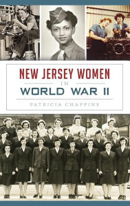 Title: New Jersey Women in World War II, Author: Patricia Chappine