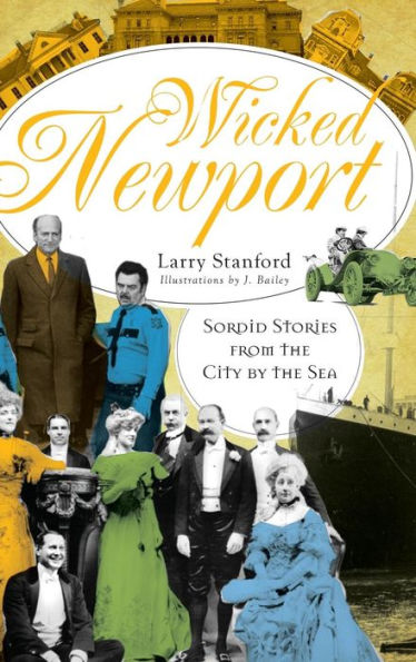 Wicked Newport: Sordid Stories from the City by Sea