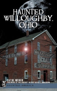 Title: Haunted Willoughby, Ohio, Author: Cathi Weber