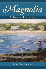 Title: Magnolia: A Brief History, Author: Lisa Peek Ramos