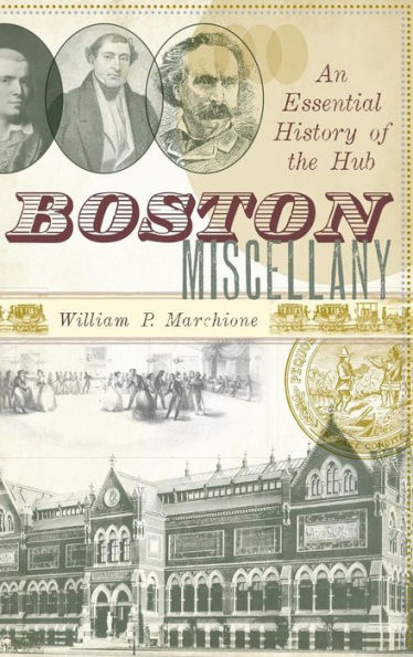 Boston Miscellany: An Essential History of the Hub