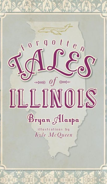 Forgotten Tales of Illinois