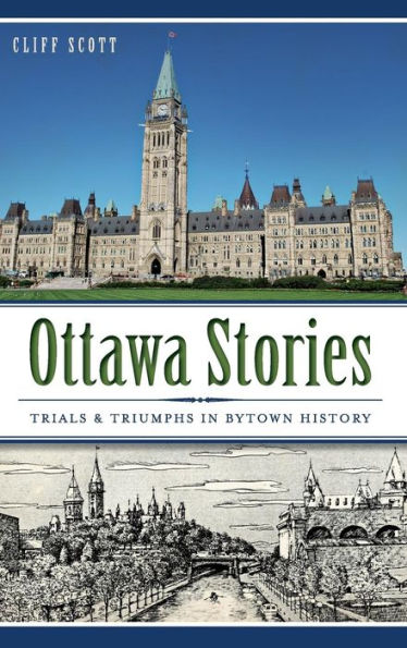 Barnes and Noble Ottawa Stories: Trials & Triumphs in Bytown History | The  Summit