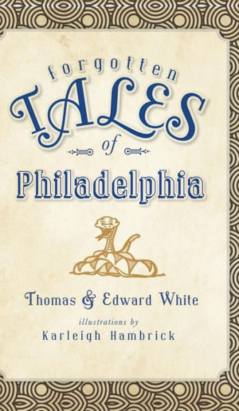 Forgotten Tales of Philadelphia