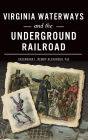 Virginia Waterways and the Underground Railroad