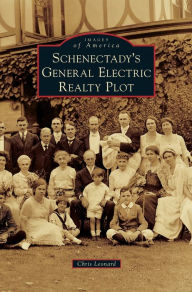 Title: Schenectady's General Electric Realty Plot, Author: Chris Leonard