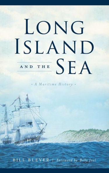 Long Island and the Sea: A Maritime History