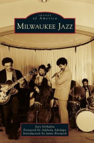 Title: Milwaukee Jazz, Author: Joey Grihalva