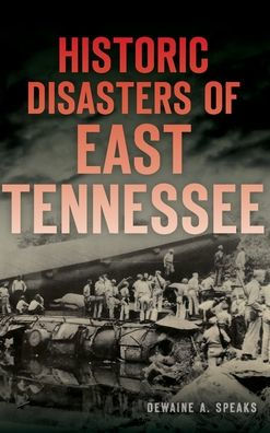 Historic Disasters of East Tennessee