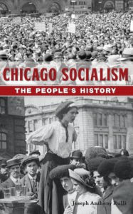 Title: Chicago Socialism: The People's History, Author: Joseph Anthony Rulli