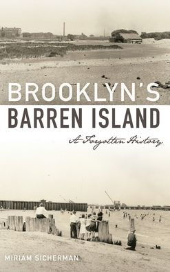 Brooklyn's Barren Island: A Forgotten History