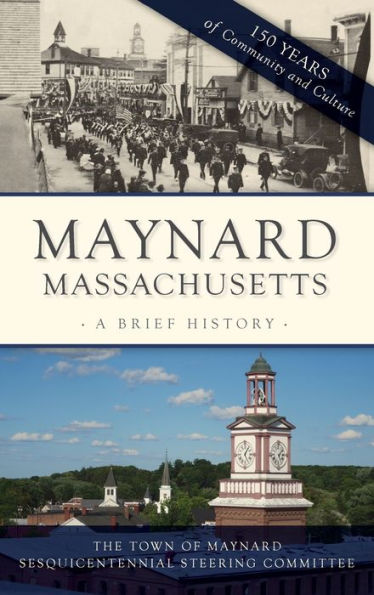 Maynard, Massachusetts: A Brief History