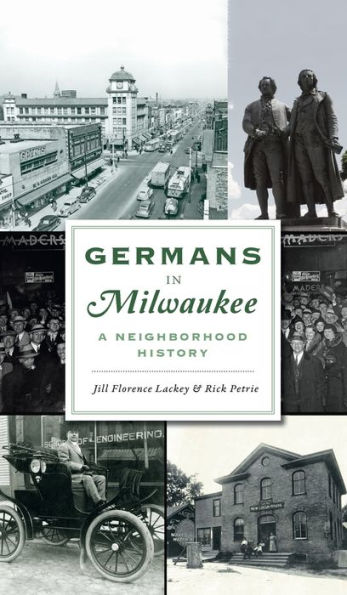 Germans in Milwaukee: A Neighborhood History