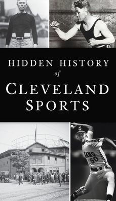 Hidden History of Cleveland Sports