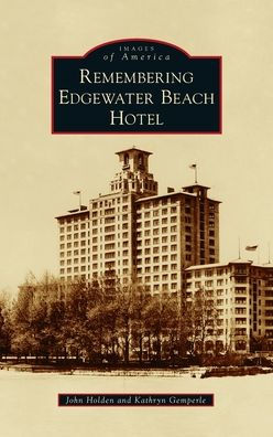 Remembering Edgewater Beach Hotel