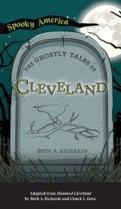 Title: Ghostly Tales of Cleveland, Author: Beth Richards