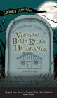 Ghostly Tales of Virginia's Blue Ridge Highlands