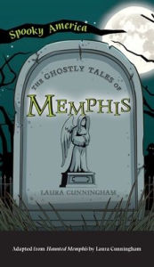 Title: Ghostly Tales of Memphis, Author: Laura Cunningham