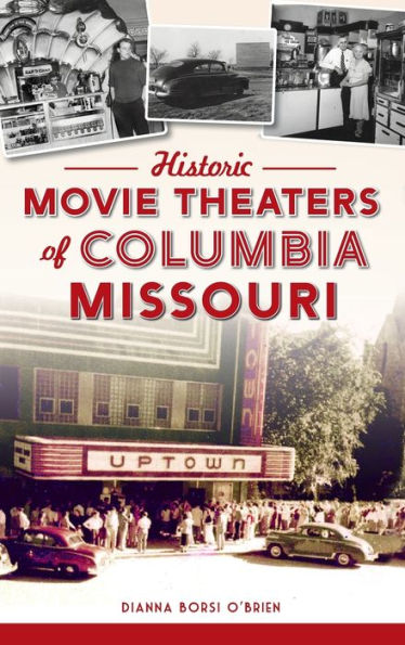 Historic Movie Theaters of Columbia, Missouri