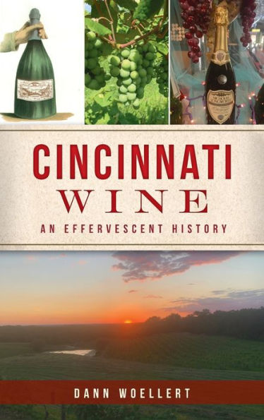 Cincinnati Wine: An Effervescent History