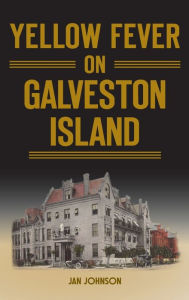 Title: Yellow Fever on Galveston Island, Author: Jan Johnson