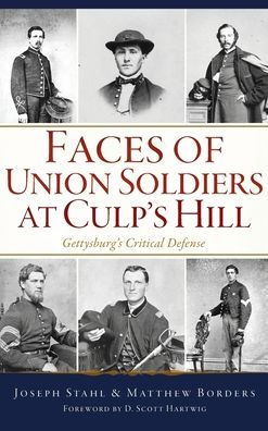 Faces of Union Soldiers at Culp's Hill: Gettysburg's Critical Defense