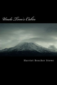 Title: Uncle Tom's Cabin, Author: Harriet Beecher Stowe