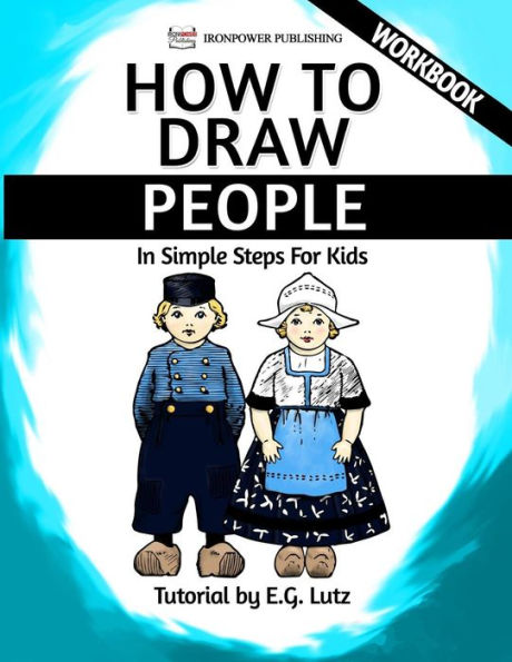 How to Draw People - In Simple Steps For Kids - Workbook