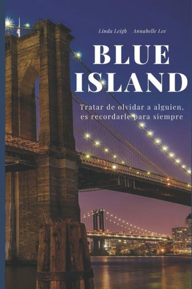 Blue Island: Tratar de Olvidar a Alguien, Es Recordarle Para Siempre