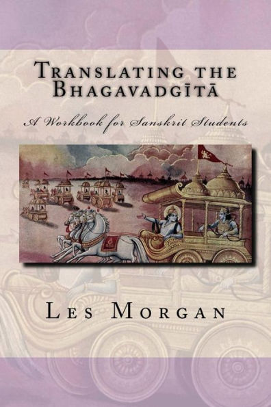 Translating the Bhagavadgita: A Workbook for Sanskrit Students