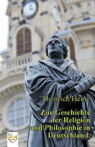 Title: Zur Geschichte der Religion und Philosophie in Deutschland., Author: Heinrich Heine