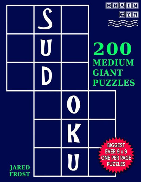 Sudoku 200 Medium Giant Puzzles: Each Huge Puzzle Fills Whole 8" Page. Easy To Read With Tons Of Space For Notes.