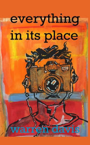Title: Everything In Its Place, Author: Warren Davis