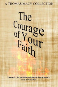 Title: The Courage of Your Faith - Volume 2, Author: Thomas Macy