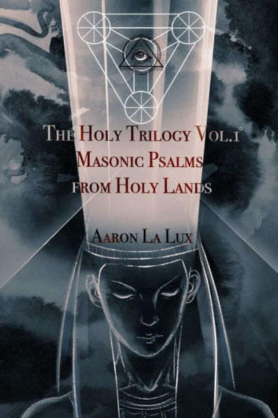 The Holy Trilogy Vol. 1: Masonic Psalms from Holy Lands